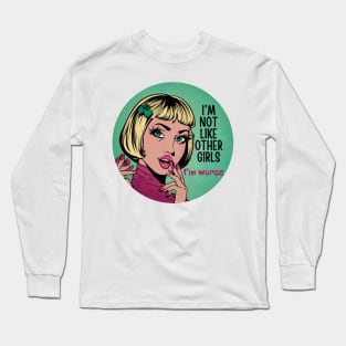 Not Like Other Girls I'm Worse Long Sleeve T-Shirt